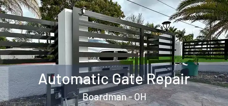Automatic Gate Repair Boardman - OH