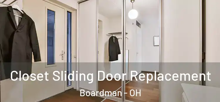 Closet Sliding Door Replacement Boardman - OH