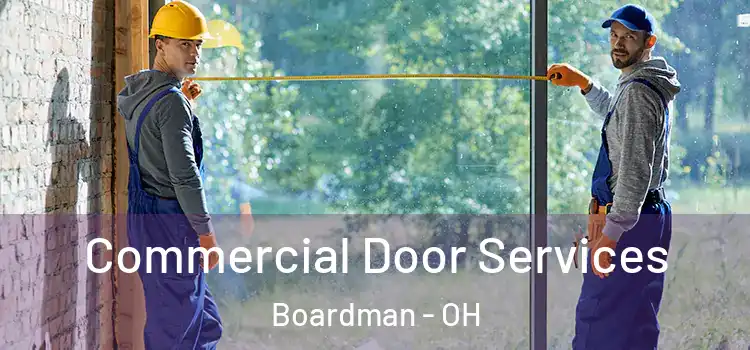 Commercial Door Services Boardman - OH