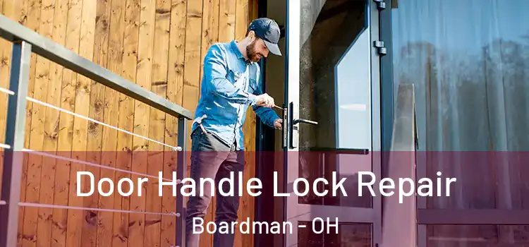 Door Handle Lock Repair Boardman - OH
