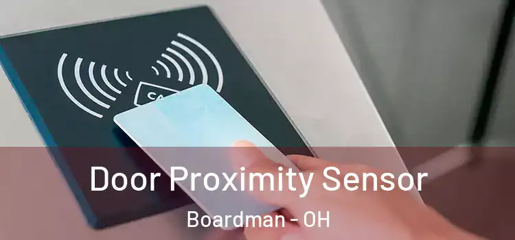 Door Proximity Sensor Boardman - OH