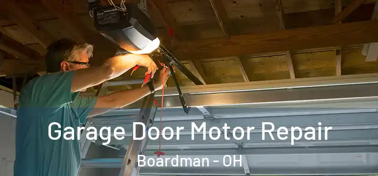  Garage Door Motor Repair Boardman - OH