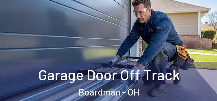  Garage Door Off Track Boardman - OH