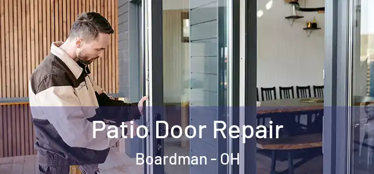 Patio Door Repair Boardman - OH