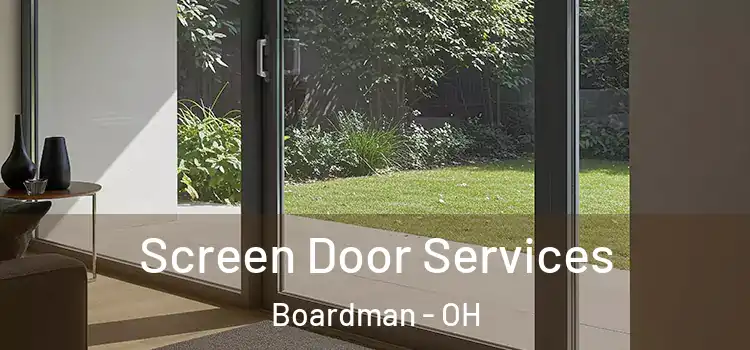 Screen Door Services Boardman - OH