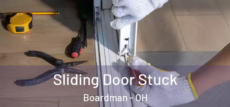 Sliding Door Stuck Boardman - OH